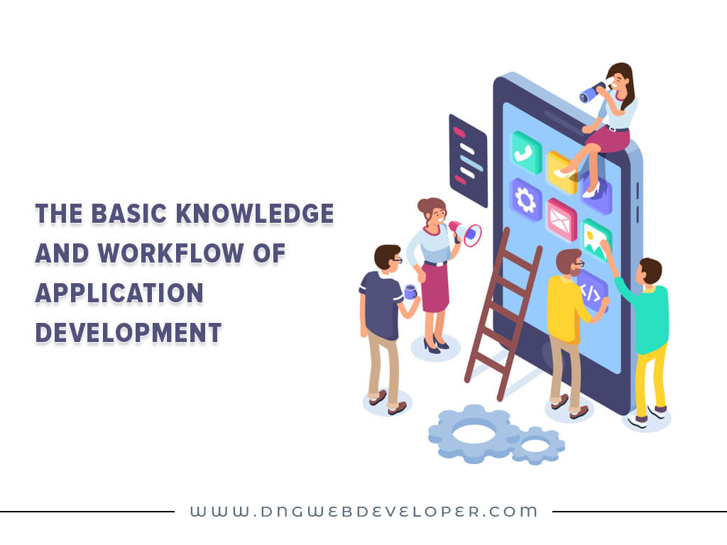 The Basic Knowledge and Workflow of Application Development