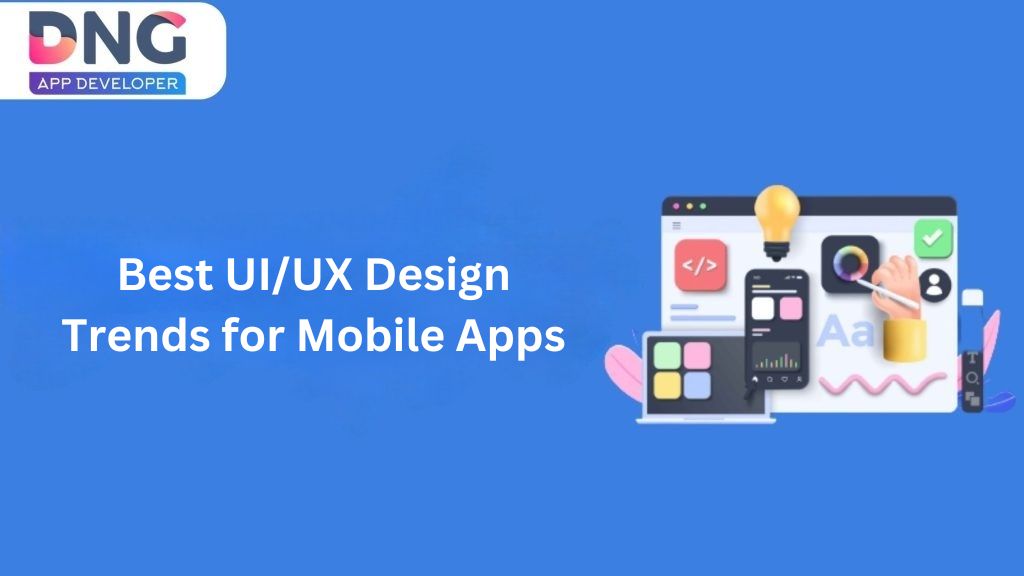 Best UI/UX Design Trends for Mobile Apps